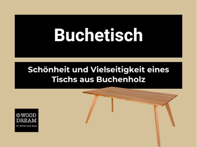 Buchetisch Schweiz - Schönheit und Vielseitigkeit eines Tischs aus Buchenholz_ - Wood Dream Echtholzmöbel