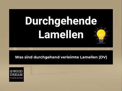 Durchgehende Lamellen - Was sind durchgehend verleimte Lamellen DV - Wood Dream Echtholzmöbel