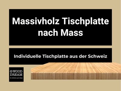 Massivholz Tischplatte nach Mass Schweiz anfertigen lassen - Wood Dream