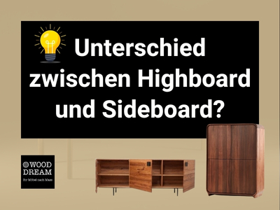 Was ist der Unterschied zwischen Highboard und Sideboard_ - Wood Dream Echtholzmöbel