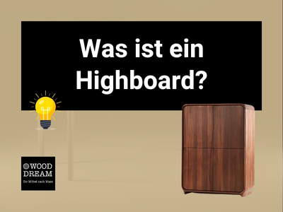 Was ist ein Highboard_ - Wood Dream Echtholzmöbel