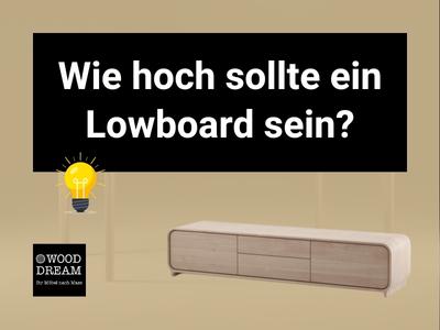 Wie hoch sollte ein Lowboard sein_ - Wood Dream Echtholzmöbel