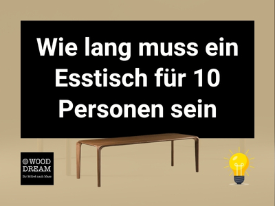 Wie lang muss ein Esstisch für 10 Personen sein - Wood Dream Echtholzmöbel