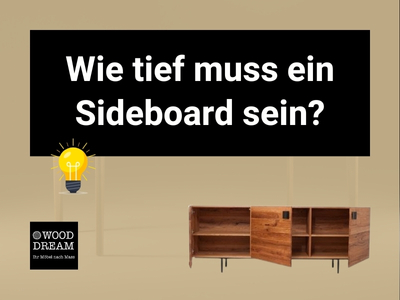 Wie tief muss ein Sideboard sein_ - Wood Dream Echtholzmöbel